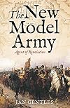 The New Model Army: Agent of Revolution