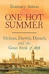 One Hot Summer: Dickens, Darwin, Disraeli, and the Great Stink of 1858
