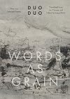 Words as Grain: New and Selected Poems