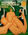 Tarsila do Amaral: Inventing Modern Art in Brazil