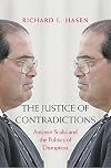 The Justice of Contradictions: Antonin Scalia and the Politics of Disruption