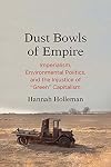 Dust Bowls of Empire: Imperialism, Environmental Politics, and the Injustice of "Green" Capitalism