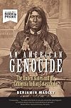 An American Genocide: The United States and the California Indian Catastrophe, 1846-1873