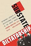 Substate Dictatorship: Networks, Loyalty, and Institutional Change in the Soviet Union