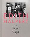 Edith Halpert, the Downtown Gallery, and the Rise of American Art