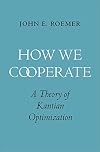 How We Cooperate: A Theory of Kantian Optimization