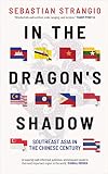 In the Dragon's Shadow: Southeast Asia in the Chinese Century