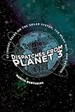 Dispatches from Planet 3
