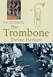 The Trombone Yale Musical Instrument Series