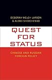 Quest For Status Chinese And Russian Foreign Policy