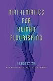 Mathematics For Human Flourishing