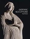 Gothic Sculpture (The Paul Mellon Centre for Studies in British Art)