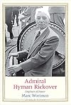 Admiral Hyman Rickover: Engineer of Power (Jewish Lives)