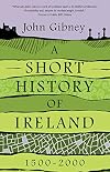 A Short History of Ireland, 1500-2000
