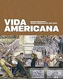 Vida Americana: Mexican Muralists Remake American Art, 1925–1945