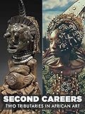 Second Careers: Two Tributaries in African Art