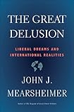 The Great Delusion Liberal Dreams And International Realities