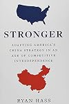 Stronger: Adapting Americaβs China Strategy in an Age of Competitive Interdependence