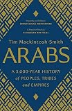 Arabs A 3000year History Of Peoples Tribes And Empires