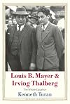 Louis B. Mayer and Irving Thalberg: The Whole Equation (Jewish Lives)