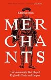 Merchants: The Community That Shaped England's Trade and Empire, 1550-1650