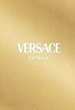 Versace: The Complete Collections (Catwalk)