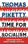 Time for Socialism: Dispatches from a World on Fire, 2016-2021