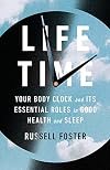 Life Time: Your Body Clock and Its Essential Roles in Good Health and Sleep