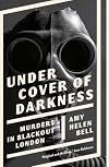 Under Cover of Darkness: Murders in Blackout London