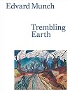 Edvard Munch: Trembling Earth