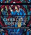Charles J. Connick: America&rsquo;s Visionary Stained Glass Artist