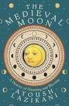 The Medieval Moon: A History of Haunting and Blessing