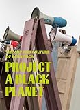 Project a Black Planet: The Art and Culture of Panafrica
