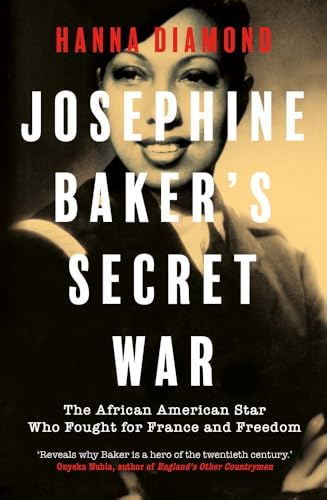 Josephine Baker's Secret War : by Diamond, Hanna