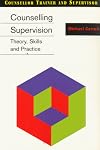 Counselling Supervision: Theory, Skills and Practice (Counsellor Trainer & Supervisor)