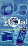 The Global Media The Missionaries Of Global Capitalism