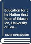 Education for the Nation (Institute of Education, University of London series)