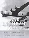 War in the Air 1914-45 (Smithsonian History of Warfare)