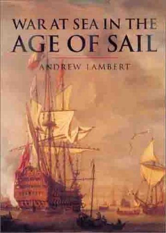 War at Sea in the Age of Sail (By: Andrew D. Lambert) cover