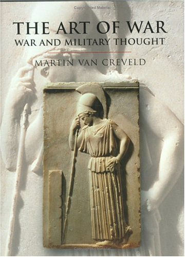 The Art Of War: War And Military Thought (By: Martin van Creveld) cover