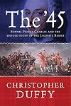 The '45: Bonnie Prince Charlie and the Untold Story of the Jacobite Rising