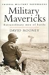 Military Mavericks: Extraordinary Men of Battle