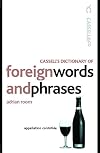 Cassell's Dictionary of Foreign Words and Phrases
