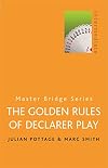 The Golden Rules of Declarer Play (Master Bridge Series)
