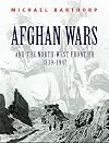 Afghan Wars: And the North-West Frontier 1839-1947