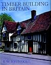 Timber Building in Britain (Vernacular Buildings)