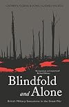 Blindfold and alone : British military executions in the Great War