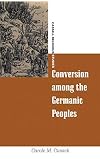 Conversion among the Germanic Peoples (Cassell Religious Studies)