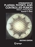 Introduction To Plasma Physics And Controlled Fusion Volume 1 Plasma Physics