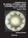Introduction to Plasma Physics and Controlled Fusion : Volume 1 : Plasma Physics